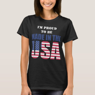 Patriotic Ich bin stolz, in den USA hergestellt zu T-Shirt