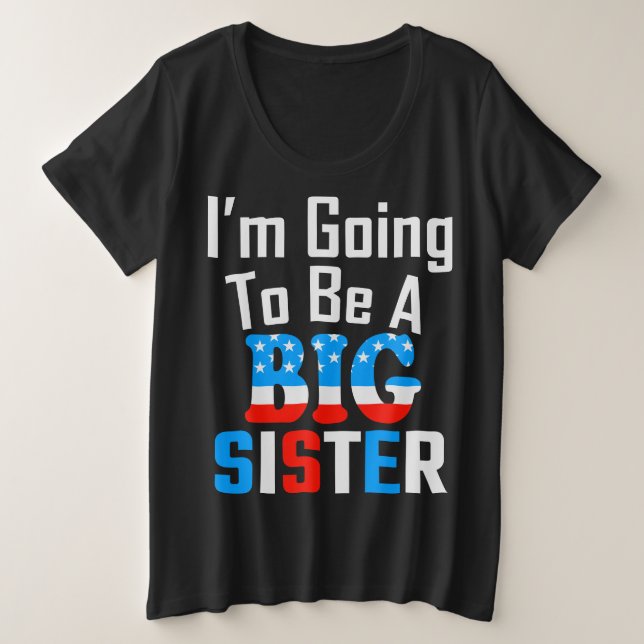 Patriotic, ich werde eine große Schwester sein Große Größe T-Shirt (Design vorne)