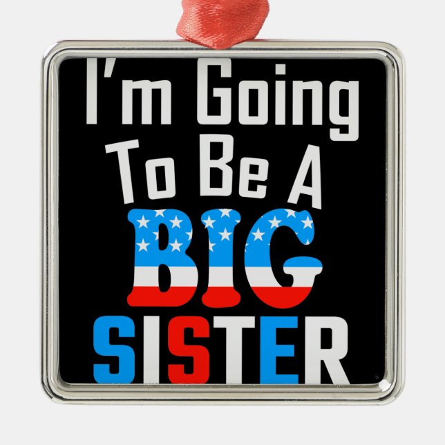 Patriotic, ich werde eine große Schwester sein Ornament Aus Metall (Vorne)