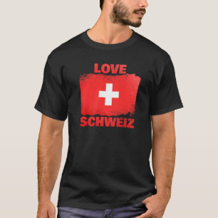 Patriotic Swiss People Switzerland Flag Liebe Schw T-Shirt