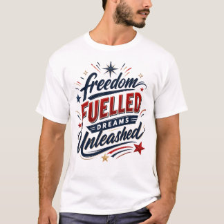 Patriotische Freiheit befeuert Träume entfesselt T-Shirt