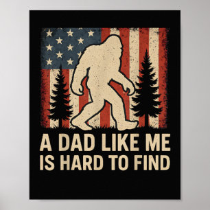 Patriotischer Bigfoot Ein Vater Wie Ich Ist Schwer Poster