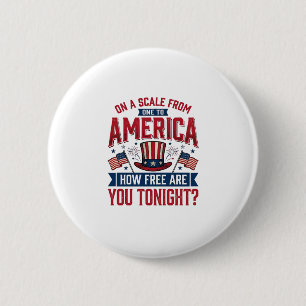 Patriotisches Amerika Wie Frei Bist Du Heute Abend Button