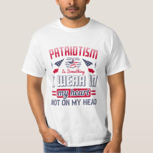 Patriotismus ist etwas, das ich im Herzen trage T-Shirt