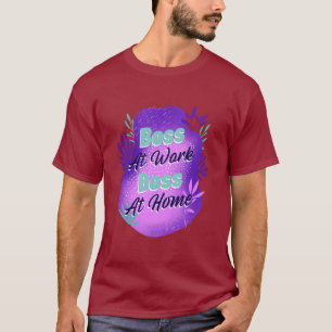 Patronne Au Travail Patronne À La Maison T-shirt p