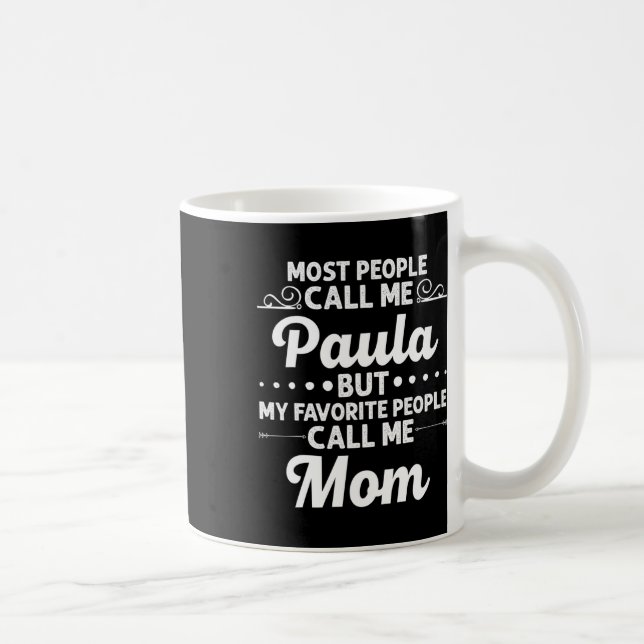Paula Gift Name Funny Mother's Day Personalized Wo Kaffeetasse (Rechts)