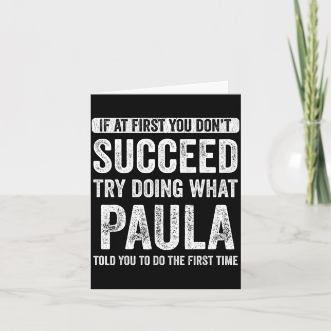 Paula If At First You Don't Succeed Try Doing What Karte (Vorderseite)