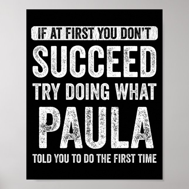Paula If At First You Don't Succeed Try Doing What Poster (Vorne)