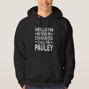 Pauley Surname Call Me Pauley Familienteam Last Na Hoodie