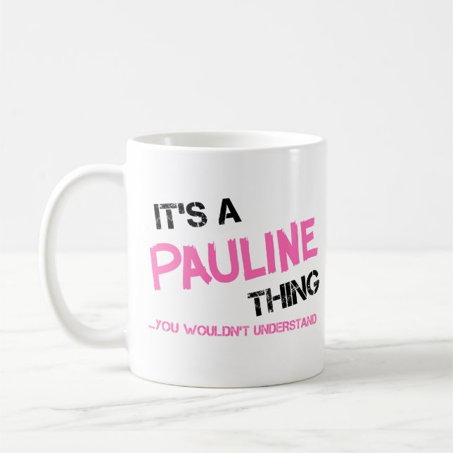 Pauline, was man T - Shirt nicht verstehen würde Kaffeetasse (Links)