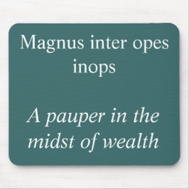 Pauper inmitten des Reichtums, Zitat von Horace Mousepad