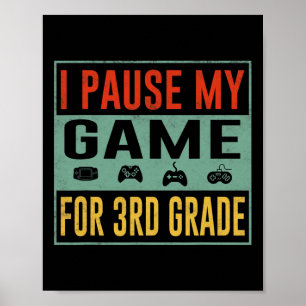 Pause mein Spiel für den dritten Klasse Student CK Poster