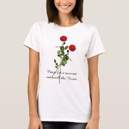 Pause und riechen Sie die Rose Inspiration Zitat T-Shirt