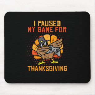 Pausen mein Spiel für Erntedank Türkei spielen Spi Mousepad