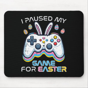 Pausen mein Spiel für Ostern Gaming-Gamer Männer B Mousepad