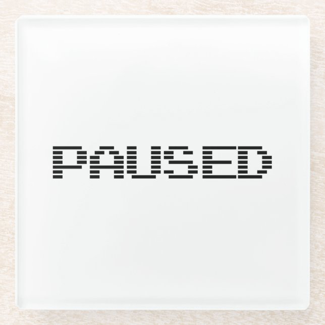 PAUSIERT GLASUNTERSETZER (Vorderseite)