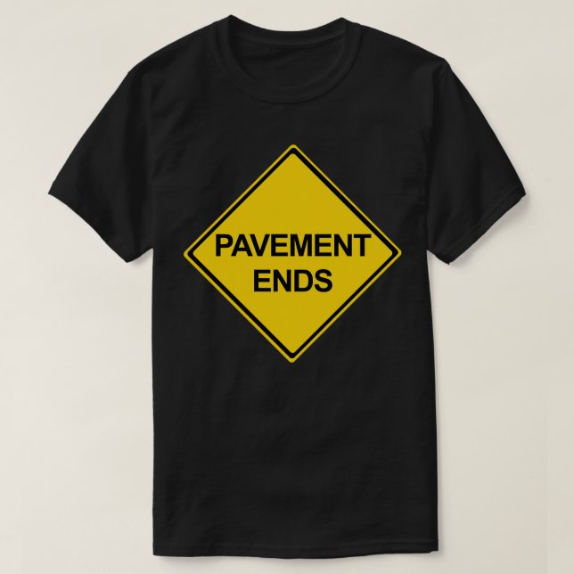 Pavement Ends T-Shirt (Design vorne)