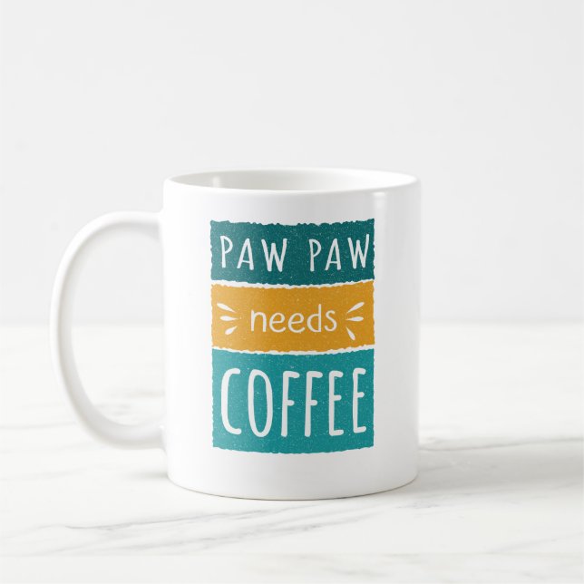 Paw Paw benötigt Kaffee-Tasse Kaffeetasse (Links)