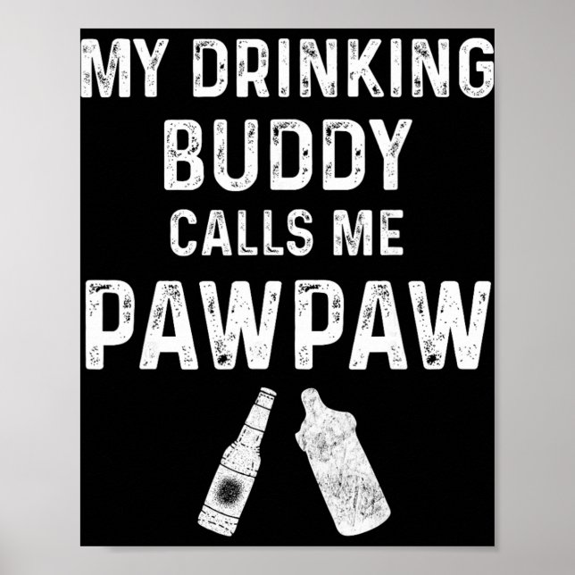 Paw Paw New Grandpa Pawpaw Funny My Drinking Buddy Poster (Vorne)