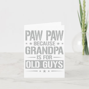 Paw Paw, weil Großvater für alte Typ ist Vater &# Karte