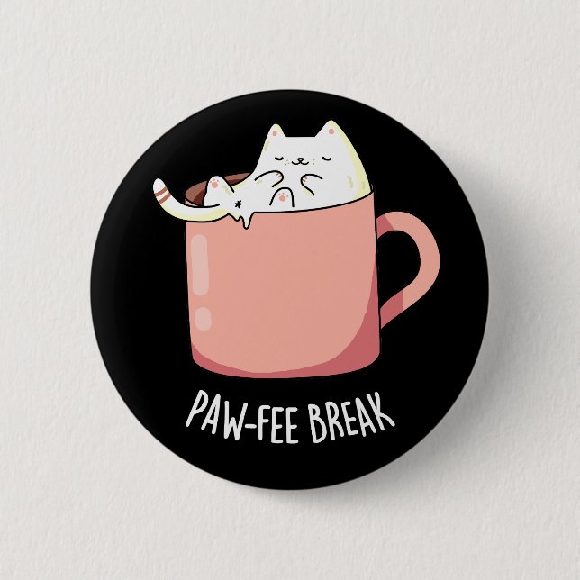 Pawfee Break Funny Cat Kaffee Pub Dark BG Button (Vorderseite)
