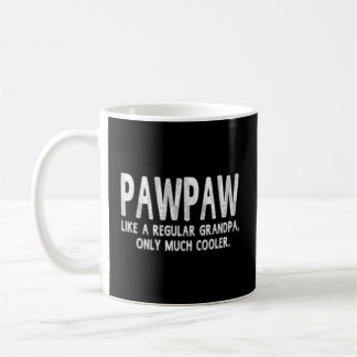 Pawpaw definiert sich wie eine normale Opa nur er Kaffeetasse