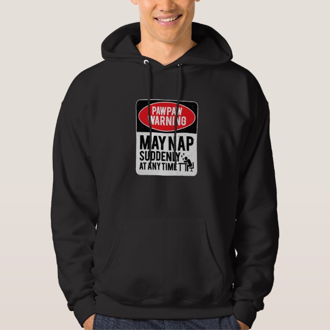 PawPaw Warning May Nap Suddenly At Any Time, Sarca Hoodie (Vorderseite)