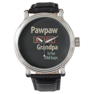 PawPaw, weil Großvater für alte Typ ist Armbanduhr