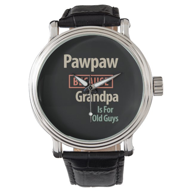 PawPaw, weil Großvater für alte Typ ist Armbanduhr (Vorderseite)