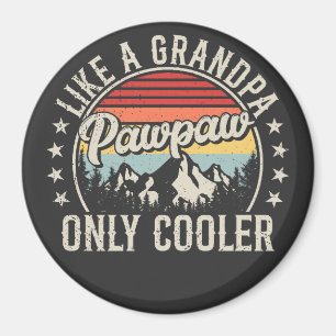 Pawpaw wie ein Großvater nur Cooler Retro-Kreis Magnet