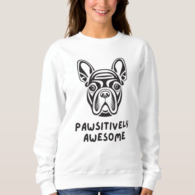 Pawsistisch Phantastischer Bulldog Sweatshirt (Vorderseite)