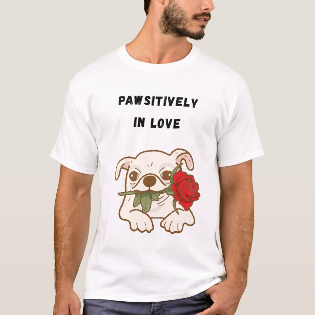 Pawsitiv in der Liebe Funny Dog T-Shirt (Vorderseite)