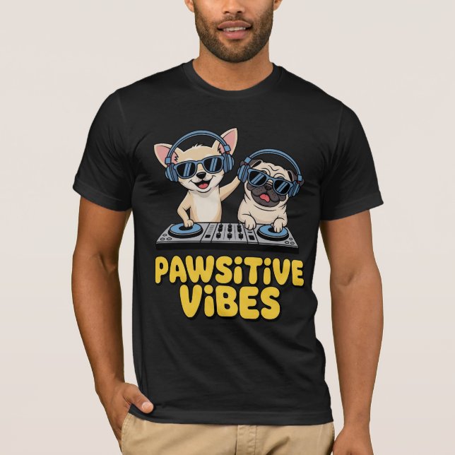 Pawsitive Vibes Dj Hunde T-Shirt (Vorderseite)