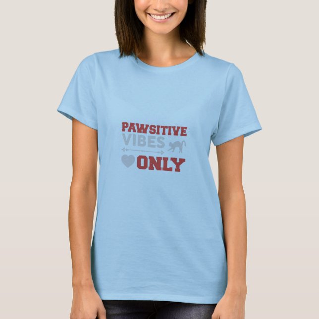 Pawsitive Vibes Only Tshirt (Vorderseite)