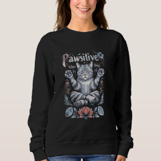 Pawsitive Vibes Only Yoga Posen Kitten British Sho Sweatshirt