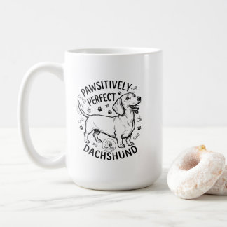 "Pawsitively Perfect" Dachshund-Bistro-Tasse Kaffeetasse