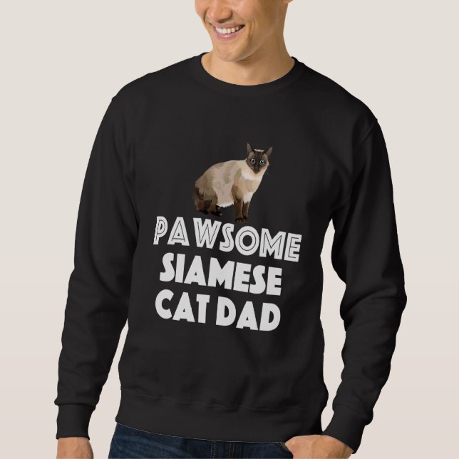 Pawsome Siamese Cat Vater Apparel Sweatshirt (Vorderseite)