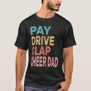 Pay Drive Clap Cheer Vater Cheerleader Pater Cheth T-Shirt