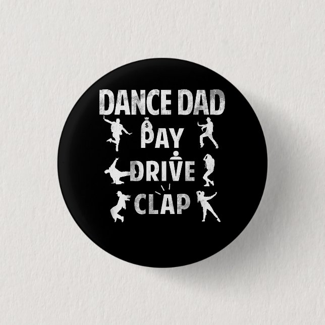 Pay Drive Clap Dancing Daddy Proud Dancer Vater I  Button (Vorderseite)