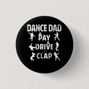 Pay Drive Clap Dancing Daddy Proud Dancer Vater I Button