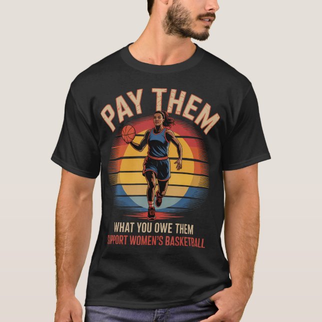 Pay Them What You Owe Them Support Womens Basketba T-Shirt (Vorderseite)