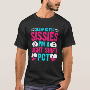 PCT CNA Pflegeschlafen ist für Sissies Nachtversch T-Shirt