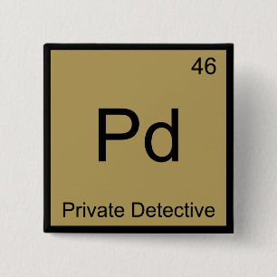 Pd - Privatdetektiv Chemie-Elementsymbol T Button