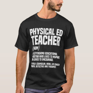PE Lehrer Physikalische Bildung Noun Instructor Gy T-Shirt