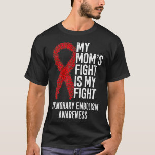 PE Meine Mama kämpft gegen Lungenembolie A T-Shirt