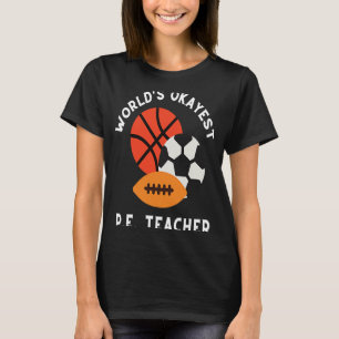 PE Physical Bildung Teacher and P E Educator 1 T-Shirt