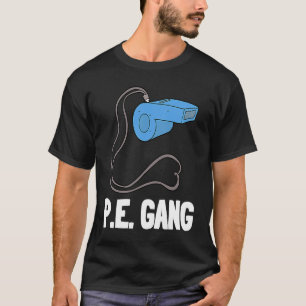 PE Physical Bildung Teacher and P E Educator 1 T-Shirt