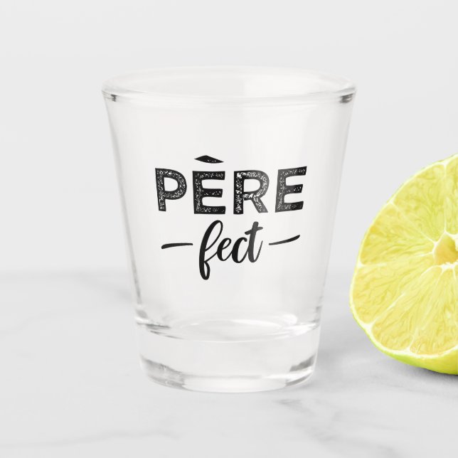 Père-fect Schnapsglas (Vorderseite)