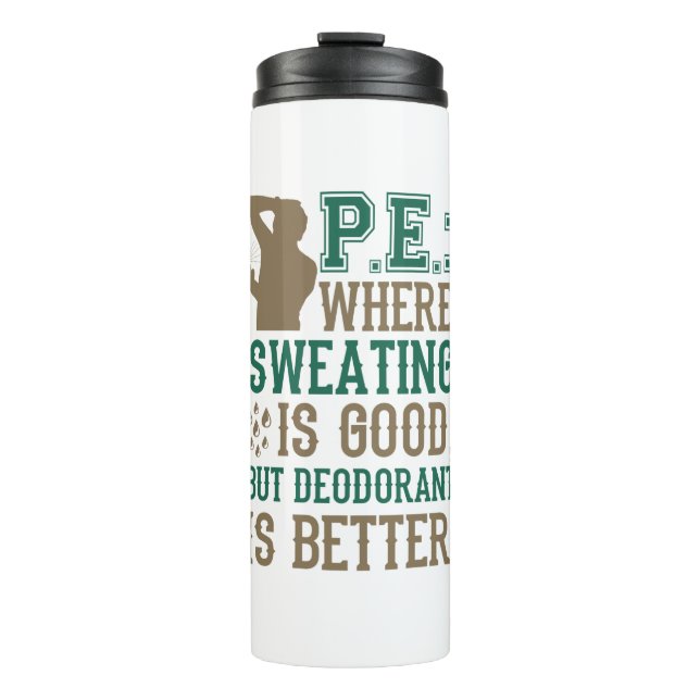 PE, wo Schwitzen gut ist Deodorant ist besser Thermosbecher (Vorderseite)