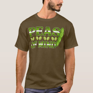 Pea saying design for vegans and vegetarians T-Shirt